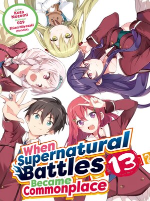cover image of When Supernatural Battles Became Commonplace, Volume 13